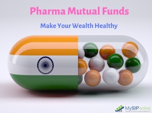Pharma Mutual Funds - Make Your Wealth Healthy